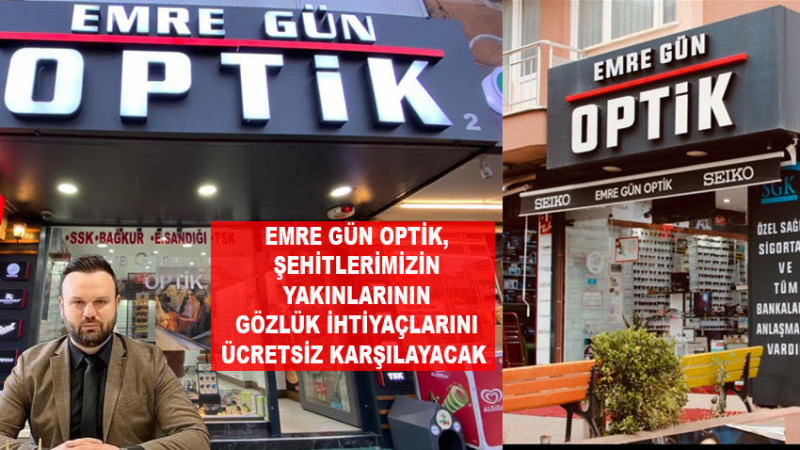 EMRE GÜN OPTİK, ŞEHİT YAKINLARININ NUMARALI GÖZLÜK İHTİYAÇLARINI ÜCRETSİZ KARŞILAYACAK