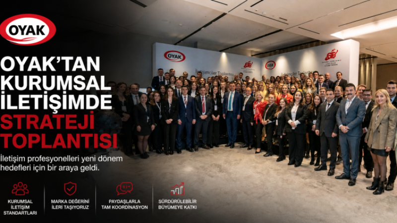 OYAK’tan Kurumsal İletişimde Strateji Toplantısı