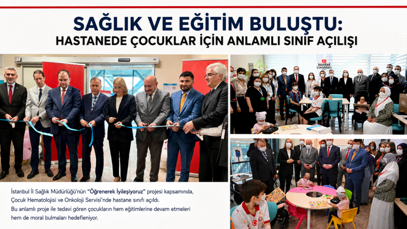Sağlık ve Eğitim Buluştu: Hastanede Çocuklar İçin Anlamlı Sınıf Açılışı
